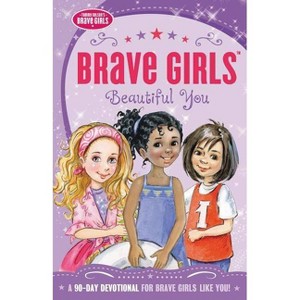 Brave Girls: Beautiful You - by  Jennifer Gerelds (Paperback) - 1 of 1