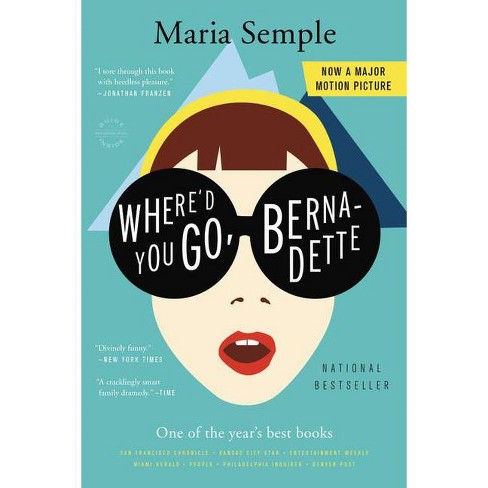 Where'd You Go, Bernadette (Reprint) (Paperback) by Maria Semple - image 1 of 1