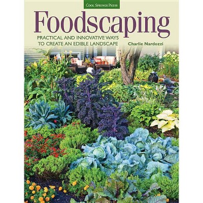 Foodscaping - by  Charlie Nardozzi (Paperback)