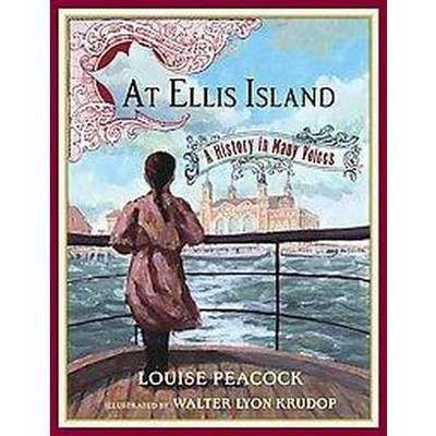 At Ellis Island - by  Louise Peacock (Hardcover)