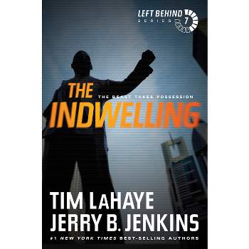 The Indwelling - (Left Behind) by  Tim LaHaye & Jerry B Jenkins (Paperback)