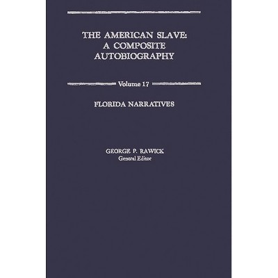 The American Slave - by  Rawick & Jules Rawick & Che Rawick (Hardcover)
