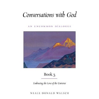 Conversations with God, Book 3 - by  Neale Donald Walsch (Paperback)