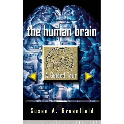 The Human Brain - (Science Masters Series) by  Susan A Greenfield (Paperback)