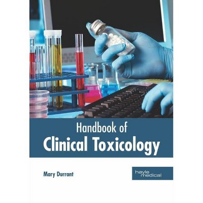 Handbook of Clinical Toxicology - by  Mary Durrant (Hardcover)