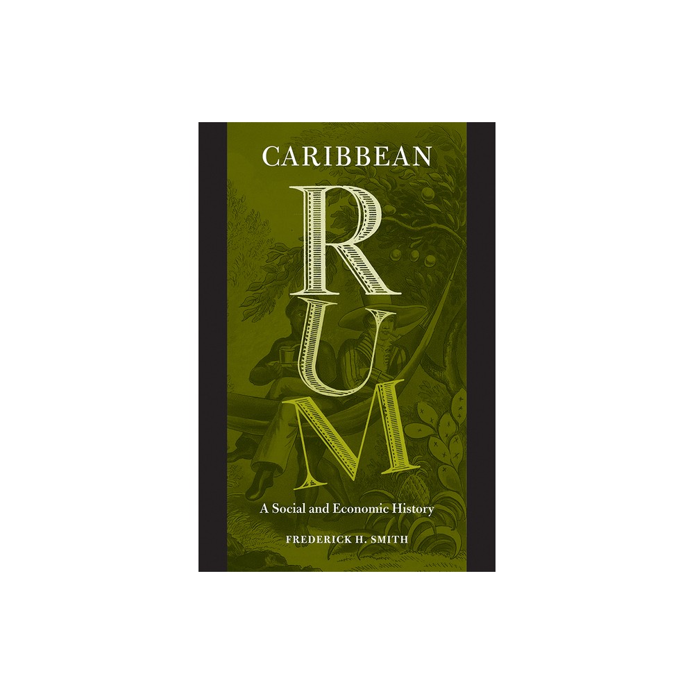 Caribbean Rum – by Frederick H Smith (Paperback)