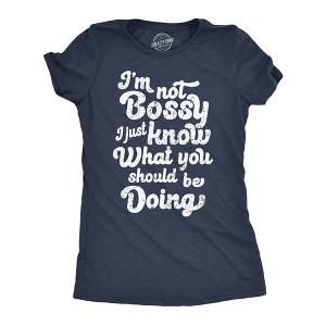 Womens Funny T Shirts Im Not Bossy I Just Know What You Shoud Be Doing Novelty Tee For Ladies - Crazy Dog Women's T Shirt - 1 of 4