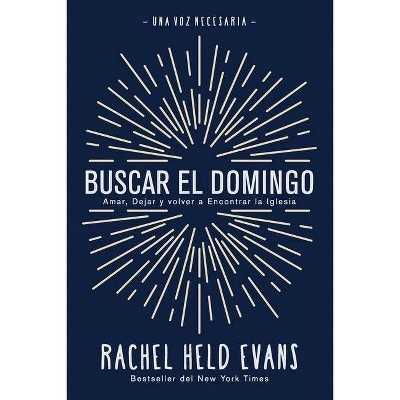 Buscar el Domingo - by  Rachel Held Evans (Paperback)