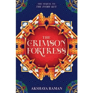 The Crimson Fortress - (The Ivory Key Duology) by  Akshaya Raman (Hardcover) - 1 of 1