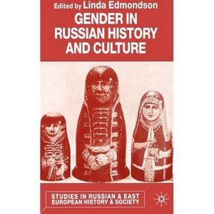 Gender in Russian History and Culture - (Studies in Russian and East European History and Society) by  L Edmondson (Hardcover) - 1 of 1