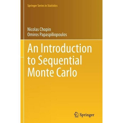 An Introduction to Sequential Monte Carlo - by  Nicolas Chopin & Omiros Papaspiliopoulos (Paperback)