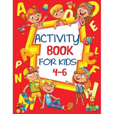 Activity Book for Kids 4-6 - by  Blue Wave Press (Paperback)