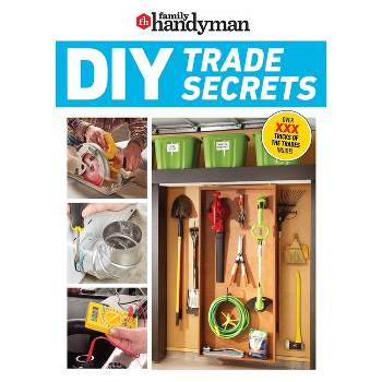 Family Handyman DIY Trade Secrets - (Paperback)