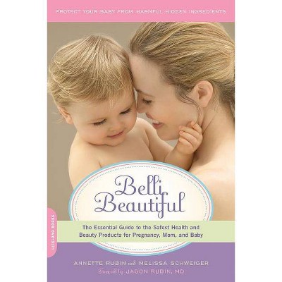 Belli Beautiful - by  Annette Rubin & Melissa Schweiger (Paperback)