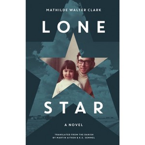 Lone Star - by  Mathilde Walter Clark (Paperback) - 1 of 1