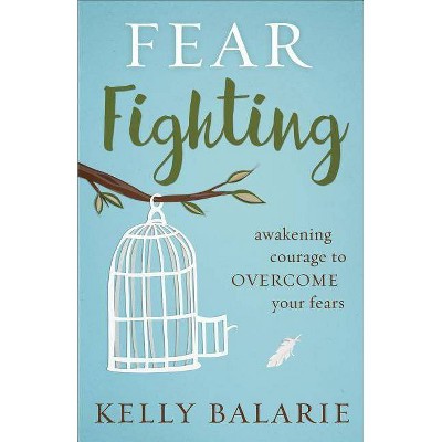 Fear Fighting - (Paperback)