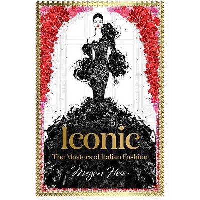 Iconic - by  Megan Hess (Hardcover)