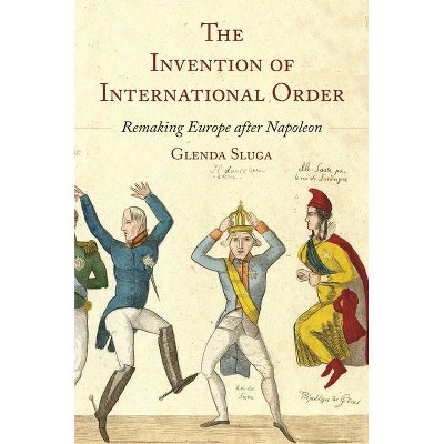 The Invention of International Order - by Glenda Sluga