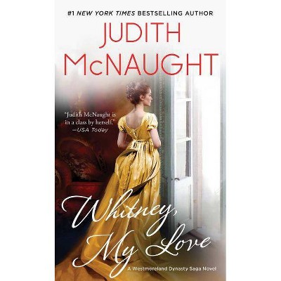 Whitney, My Love, 1 - (Westmoreland Dynasty Saga) by  Judith McNaught (Paperback)