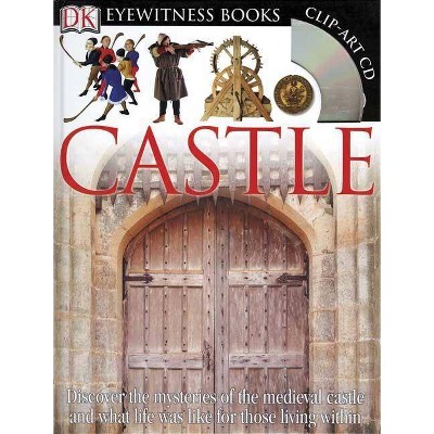 DK Eyewitness Books: Castle - by  Christopher Gravett (Mixed Media Product)