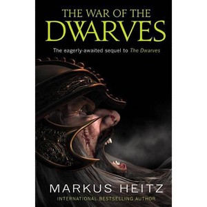 The War of the Dwarves - by  Markus Heitz (Paperback) - 1 of 1