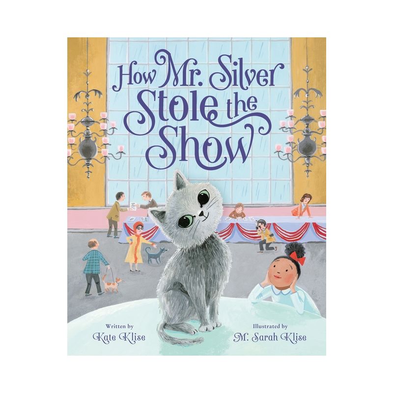 How Mr. Silver Stole the Show - by  Kate Klise (Hardcover), 1 of 2