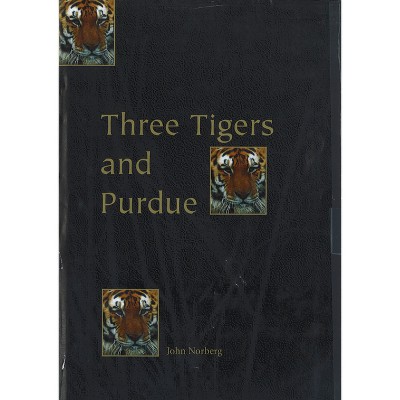 Three Tigers and Purdue - by  John Norberg (Hardcover)