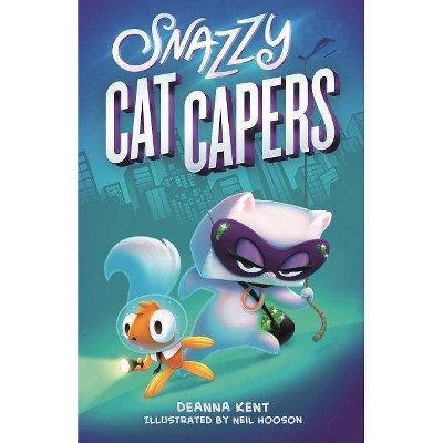 Snazzy Cat Capers - by  Deanna Kent (Paperback)