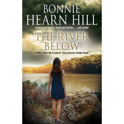 The River Below - by  Bonniehearn Hill (Paperback)