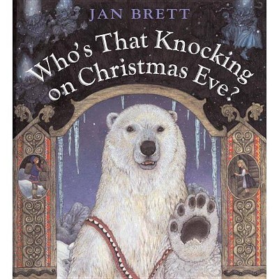 Who's That Knocking on Christmas Eve? - by  Jan Brett (Hardcover)