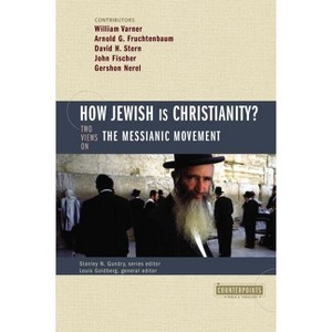 How Jewish Is Christianity? - (Counterpoints: Bible and Theology) by  Zondervan (Paperback) - 1 of 1