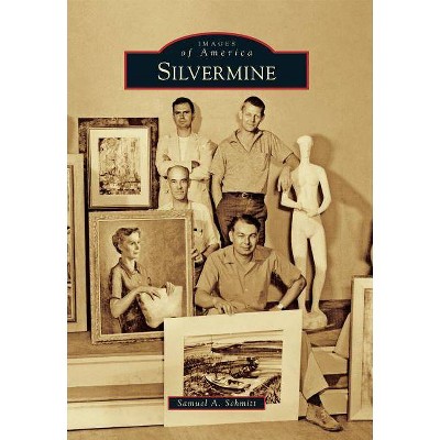 Silvermine - by  Samuel a Schmitt (Paperback)