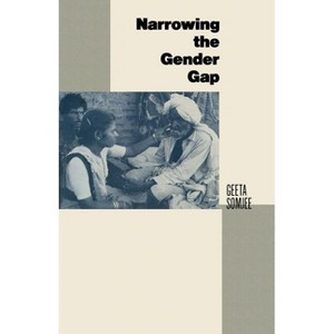 Narrowing the Gender Gap - by  Geeta Somjee (Paperback) - 1 of 1