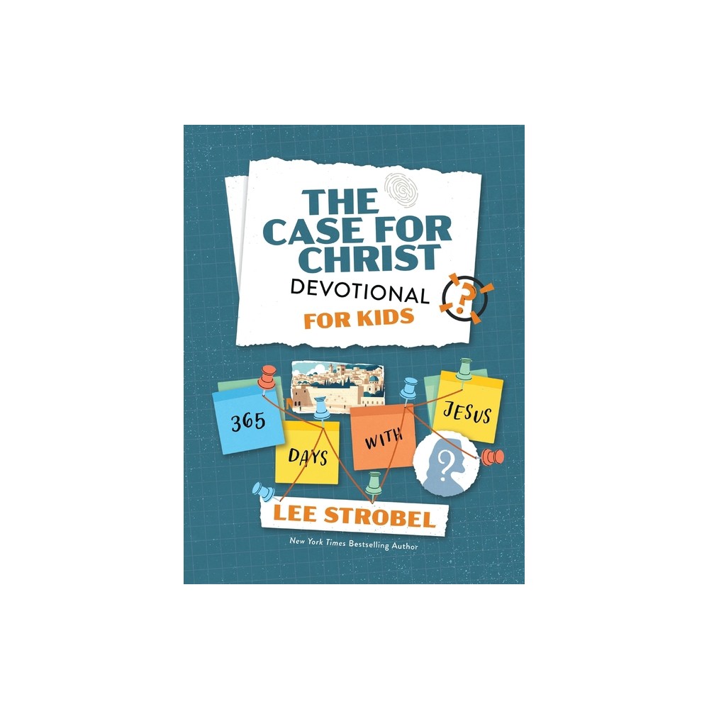 The Case for Christ Devotional for Kids - (Case For... Series for Kids) by Lee Strobel (Hardcover)