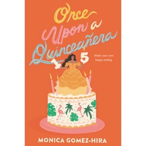 Once Upon a Quinceañera - by Monica Gomez-Hira - 1 of 1