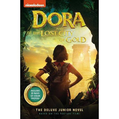 Dora and the Lost City of Gold: The Deluxe Junior Novel - by  Steve Behling (Hardcover)