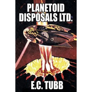 Planetoid Disposals Ltd. - by  E C Tubb (Paperback) - 1 of 1