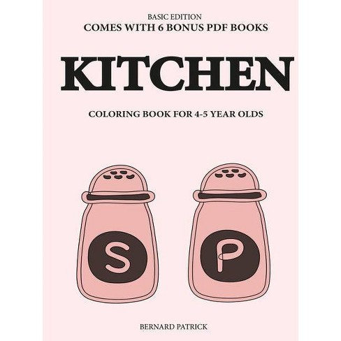 Download Coloring Book For 4 5 Year Olds Kitchen By Bernard Patrick Paperback Target