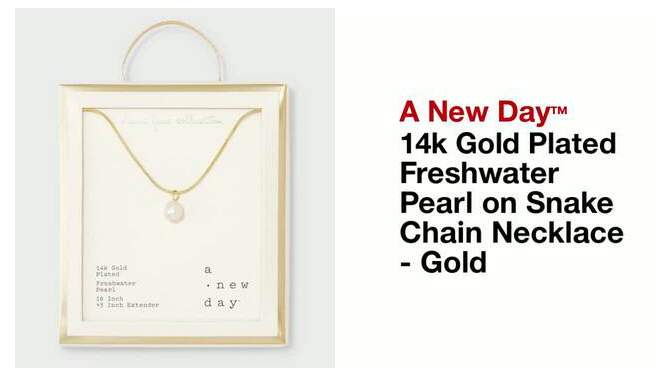 14k Gold Plated Freshwater Pearl on Snake Chain Necklace - A New Day&#8482; Gold, 2 of 6, play video