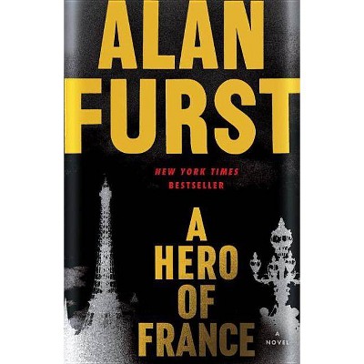 A Hero of France - by  Alan Furst (Paperback)