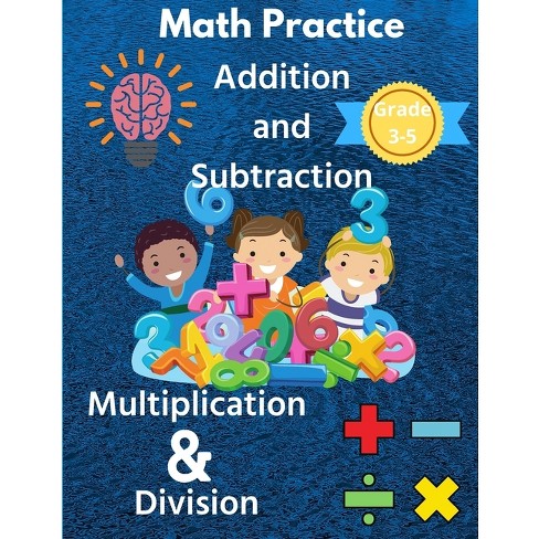 Math Practice with Addition, Subtraction, Multiplication & Division Grade 3-5 - by  Susan Riley (Paperback) - image 1 of 1