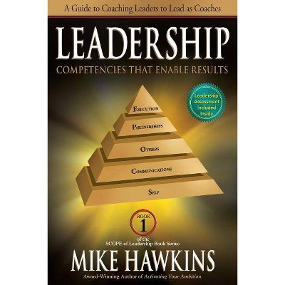 Leadership Competencies That Enable Results - by  Mike Hawkins (Paperback)