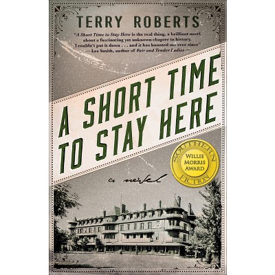 A Short Time to Stay Here - (Stephen Robbins Chronicles) 2nd Edition by  Terry Roberts (Hardcover)