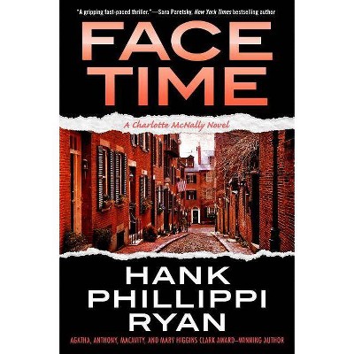 Face Time - (Charlotte McNally) by  Hank Phillippi Ryan (Paperback)