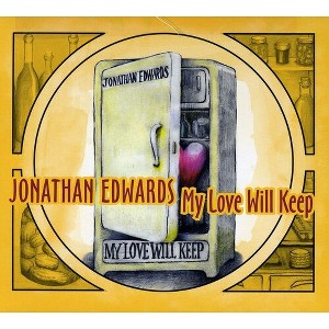 Jonathan Edwards - My Love Will Keep (CD) - 1 of 1