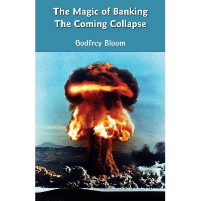 The Magic Of Banking - by  Godfrey Bloom (Paperback)