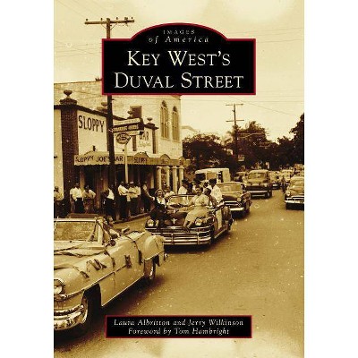 Key West's Duval Street - by  Laura Albritton & Jerry Wilkinson (Paperback)