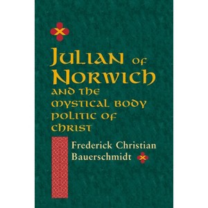 Julian of Norwich - (Studies in Spirituality and Theology) by  Frederick Christian Bauerschmidt (Hardcover) - 1 of 1