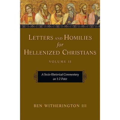 Letters and Homilies for Hellenized Christians - by  Ben Witherington III (Paperback)