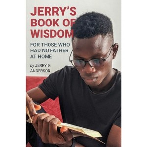 Jerry's Book of Wisdom - by  Jerry D Anderson (Paperback) - 1 of 1